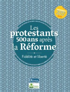 les-protestants-500-ans-apres-la-reforme-fidelite-et-liberte